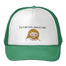 jesuschrist, My Faith is in Jesus Christ Hat