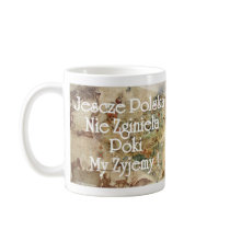 Jeszcze Polska nie zginęła, Kiedy my żyjemy, Mug