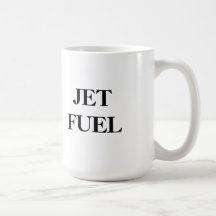 JET FUEL COFFEE MUG