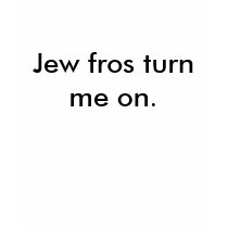 Jew fros turn me on. t-shirts