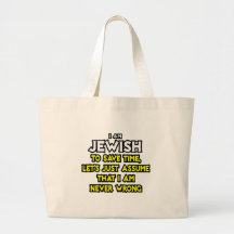 Jewish...Assume I Am Never Wrong Bag