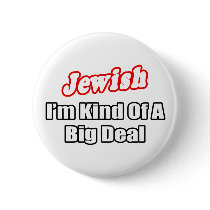 Jewish...Big Deal buttons