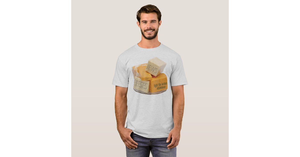 Jews for Cheeses fight the lactose intolerance TShirt Zazzle