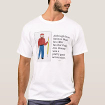 Jim Bunyan -- legendary accountant t-shirts by qshirts Jim Bunyan -- legendary accountant t-shirts
