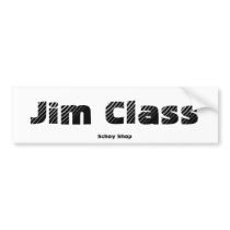 Jim Class Bumper Sticker