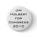 Jim Holbert for Congress 2010 buttons