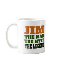 JIM - the Man, the Myth, the Legend! Coffee Mug