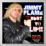 Jimmy Flame bust yo' lip! Poster posters