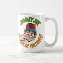 Jimmy Joe For NAZCAR President Mug!