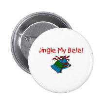 Jingle My Bells Pinback Buttons