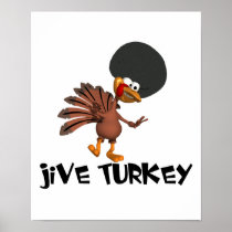 Jive Turkey Posters