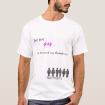 JMUHarmony: I'm not gay but most of my friends are t-shirts by huntcw JMUHarmony: I'm not gay but most of my friends are t-shirts