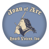 Joan of Arc Heard Voices Round Sticker