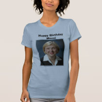 joanne, Happy Birthday Mom! t-shirts