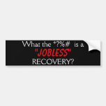 Jobless Recovery Bumper Sticker