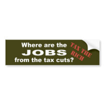 Jobs from tax cuts? bumper stickers
