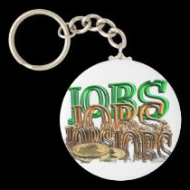 Jobs,jobs and jobs needed. keychains