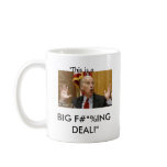 Joe Biden, BIG F#*%ING DEAL!" mugs
