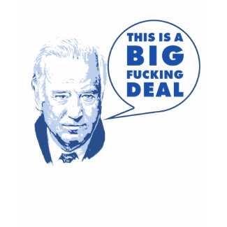 Joe Biden Big Fucking Deal T-Shirt shirt