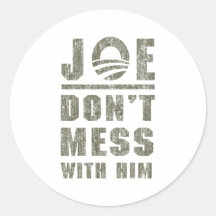 Joe Biden - Don't Mess With Him Round Sticker