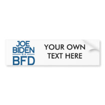 JOE BIDEN IS A BFD -.png Bumper Stickers
