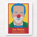 Joe Biden is a Clown mousepads