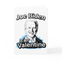 Joe Biden is my Valentine Card