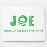 Joe Biden - Nobody Messes With Him - Barack Obama Mouse Mats