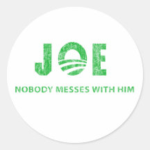 Joe Biden - Nobody Messes With Him - Barack Obama Round Sticker