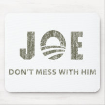 Joe Biden - Nobody Messes With Him Mouse Mat