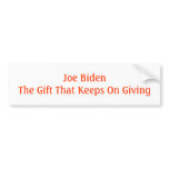 Joe Biden The Gift That Keeps On Giving Bumper Stickers