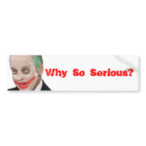 Joe Biden: Why So Serious? Bumper Sticker