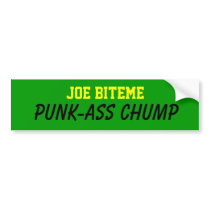 Joe BITEME, PUNK-ASS CHUMP Bumper Stickers
