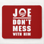 Joe Don't Mess With Him Mouse Mats