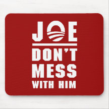 Joe Don't Mess With Him Mouse Mats