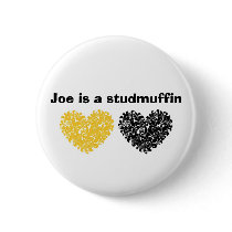 Joe is a studmuffin buttons