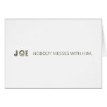 JOE NOBODY MESSES WITH HIM GREETING CARD