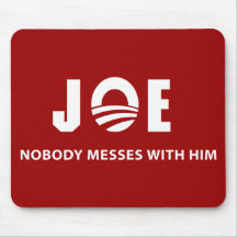 JOE Nobody Messes With Him Mouse Pad