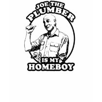 Joe the Plumber is my homeboy T-shirt by Joe_Plumber Joe the Plumber is my homeboy T-shirt