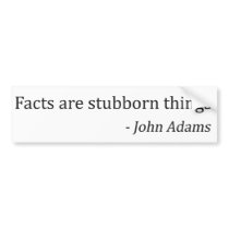 John Adams and Facts - Short Version Bumper Sticker