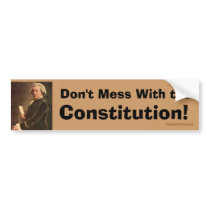 John Adams "Don't Mess with the Constitution" bumper stickers by surffroggy John Adams "Don't Mess with the Constitution" bumper stickers