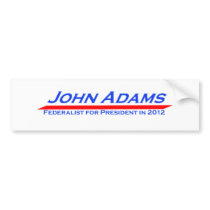 John Adams for President in 2012 Bumper Stickers