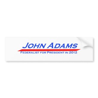John Adams for President in 2012 Bumper Stickers