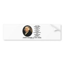 John Adams Let The Human Mind Loose Quote Bumper Sticker