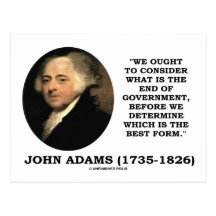 John Adams Ought To Consider What Is End Of Gov't Post Cards