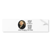 John Adams Read My Eyes Out Can't Read Half Enough Bumper Sticker