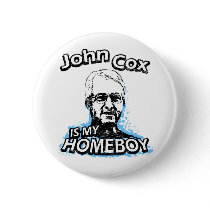John Cox is my homeboy buttons