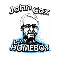 John Cox is my homeboy posters by ismyhomeboy John Cox is my homeboy posters