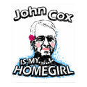 John Cox is my homegirl posters