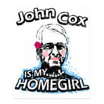 John Cox is my homegirl posters by ismyhomegirl John Cox is my homegirl posters
